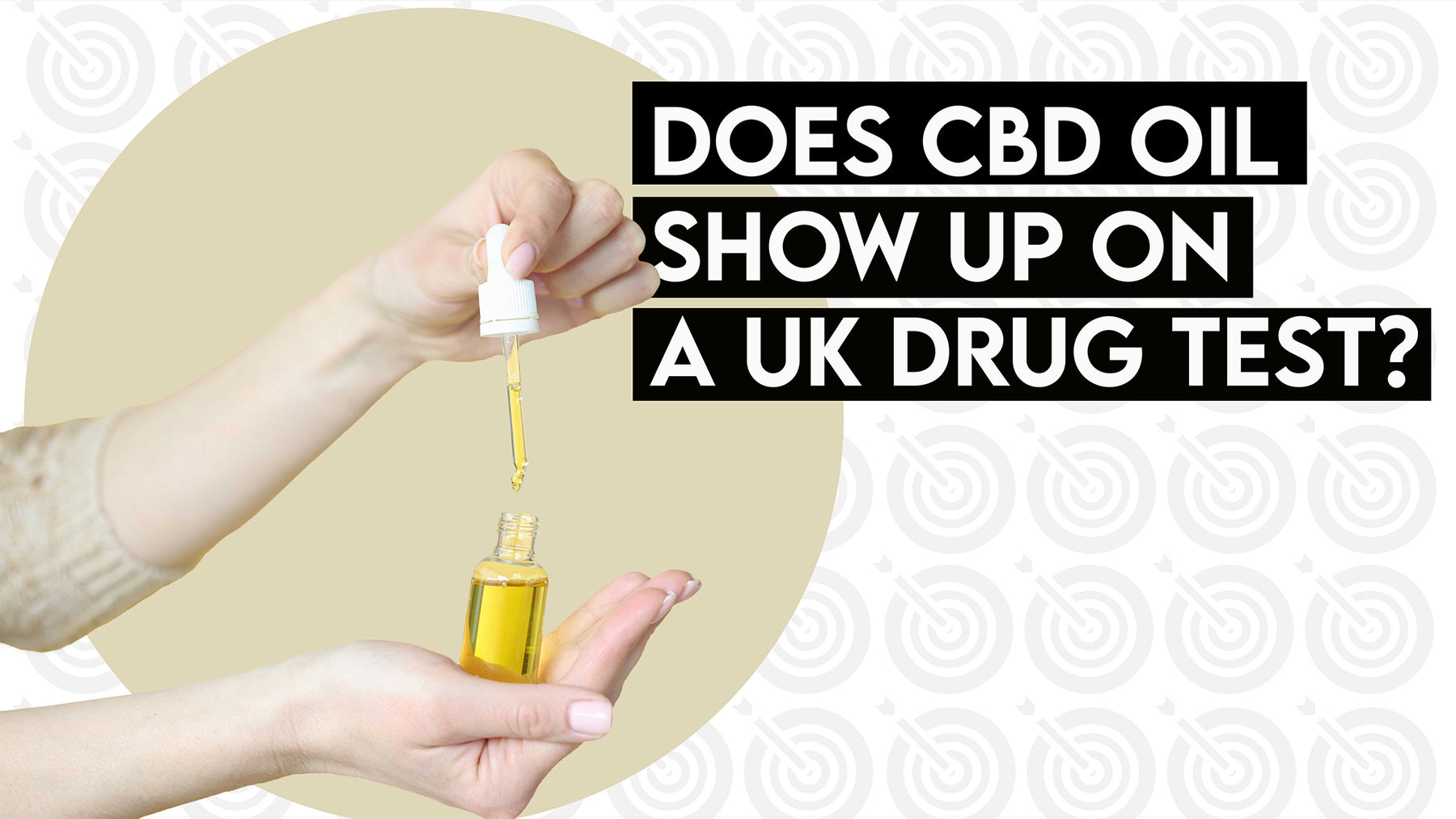 Does CBD Oil Show up on a UK Drug Test?